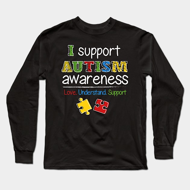 I Support Autism Awareness Puzzle Pieces Long Sleeve T-Shirt by specaut